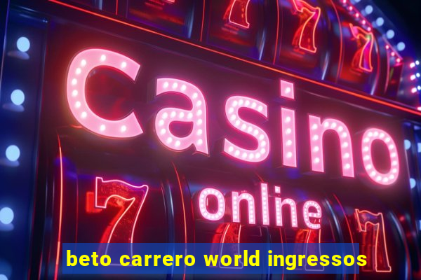 beto carrero world ingressos